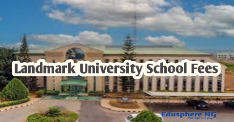 Landmark University School Fees